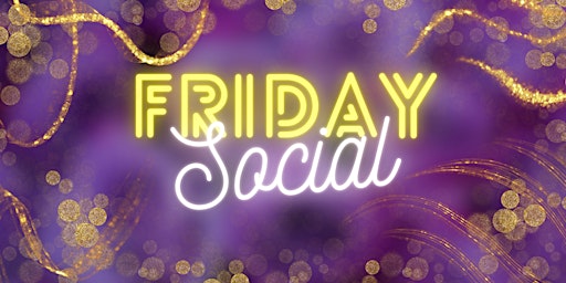 Friday Social | Meet New People, Make New Friends primary image