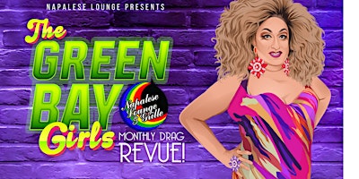 Imagem principal do evento The Green Bay Girls Monthly Drag Revue!