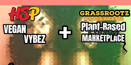 Grassrootz Plant-Based Livin' Marketplace & Vegan Vybez Collaboration