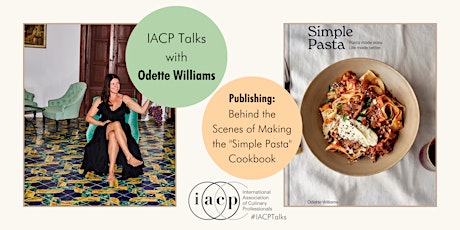 IACP TALKS - Behind the Scenes of making the "Simple Pasta" Cookbook