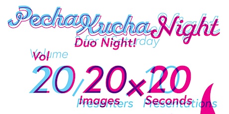 PechaKucha Night - Volume 20 - Duos primary image