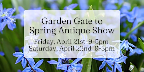 Garden Gate to Spring Antique Show