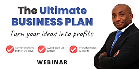 The Ultimate Business Plan Guide: Turn your ideas into profits