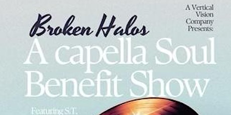 Broken Halos A capella Soul Benefit Show