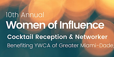 10th Annual Women of Influence Cocktail & Networking Fundraiser primary image