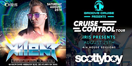 XILENT (LIVE on MAIN STAGE)  Groove Cruise Control Tour feat. SCOTTY BOY (UNDERGROUND Stage 2) - ESP 101 [Learn To Believe] * TONIGHT * SATURDAY AUGUST 25  Each & Every SATURDAY NIGHT 18+ to enter primary image
