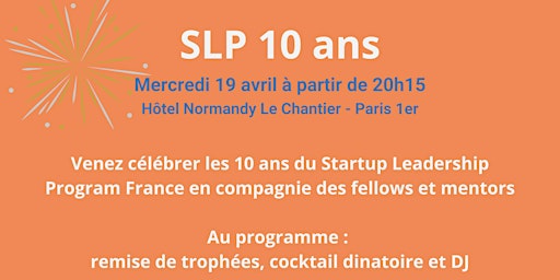 10 ans du Startup Leadership Program France !