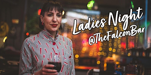 Primaire afbeelding van Ladies Night @TheFalconBar