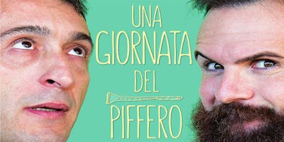 Una giornata del piffero - di e con Sinisi e Bugatti Una giornata del piffero - di e con Sinisi e Bugatti
