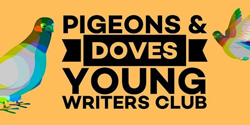 Imagem principal do evento Pigeons and Doves Easter Holiday Writing Club