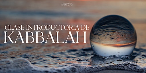 El primer paso para transformar tu vida: clase introductoria a kabbalah