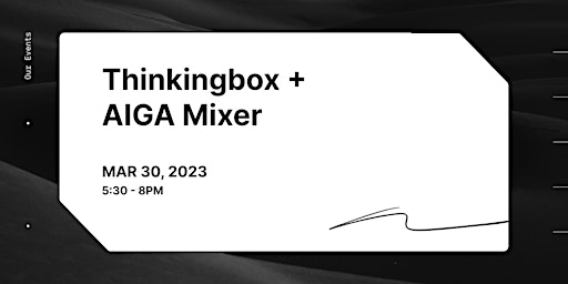Thinkingbox + AIGA Mixer