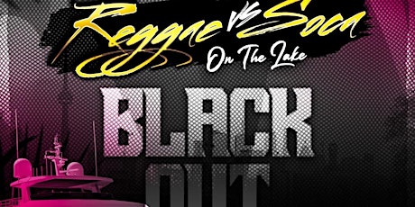 Reggae VS Soca On The Lake | Blackout Boat Cruise | Sept 2nd
