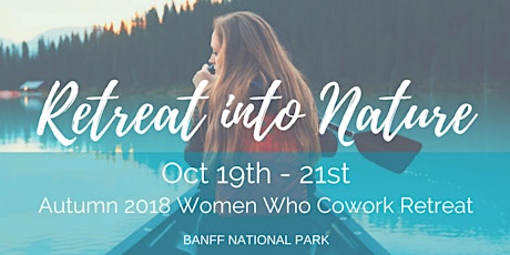 Autumn 2018 Women Who Cowork Leadership Retreat at Banff