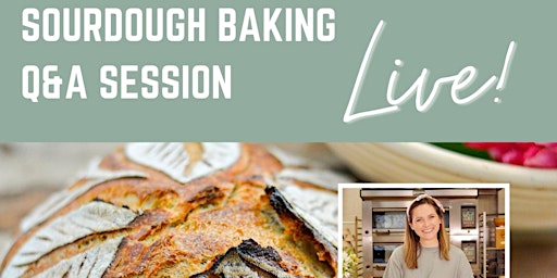Sourdough Bread Baking Q&A – Session 1