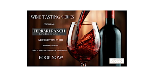 Santa Cruz Wine Tasting Series featuring Ferrari Ranch