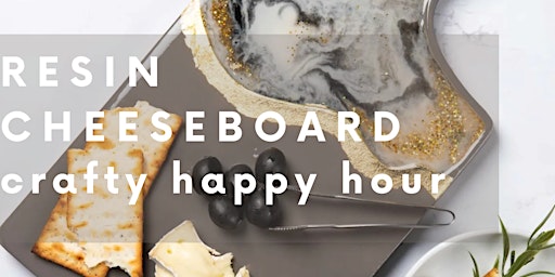 Crafty Happy Hour: Resin Cheeseboard