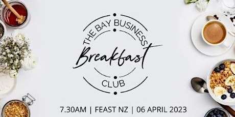 Hauptbild für The Bay Business Breakfast Club - April 2023