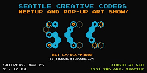 Seattle Creative Coders Meetup and Pop-Up Art Show