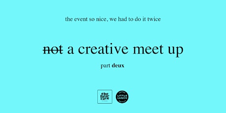 Not a Creative Meetup
