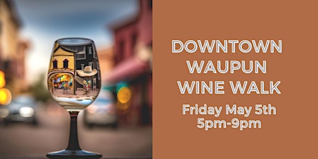 Downtown Waupun Wine Walk 2023