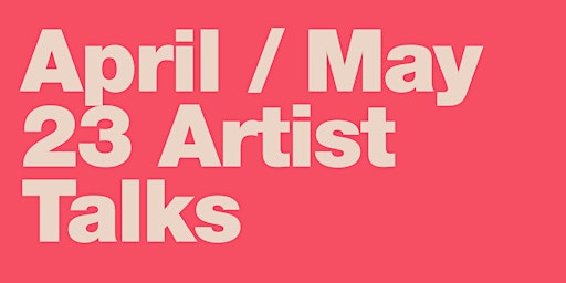 April–May 2023 Artist Talks