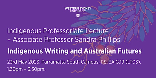 Indigenous Professoriate Lecture - Associate Professor Sandra Phillips
