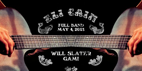 Eli Cain + Will Slater + Gami | Doors 7pm