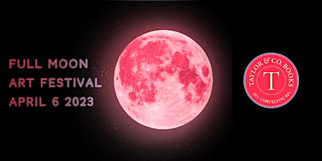 Full Moon Art Festival: Pink Moon