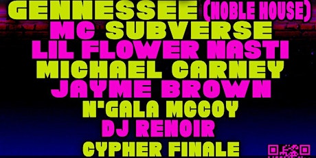 DangerAte,Gennessee,MC Subverse,Lil FlowerNasti,Jayme Brown,N'Galia McCoy+!