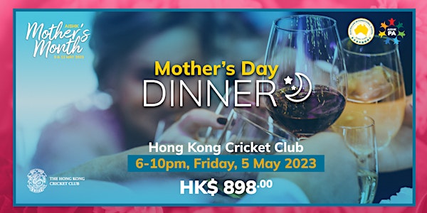 AISHK PA Mother's Day Dinner | Friday 5 May | HKCC