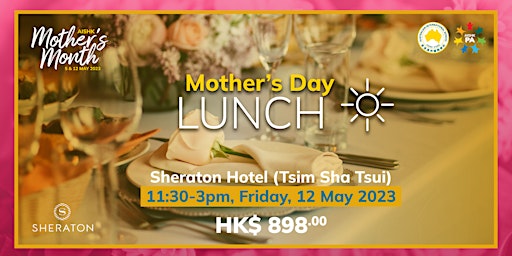 AISHK PA Mother's Day Lunch | Friday 12 May |Sheraton Hotel TST