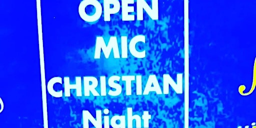 Open Mic Christian Night primary image