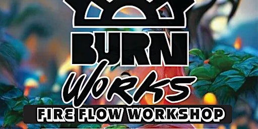 BurnWorks Fire Flow Workshop