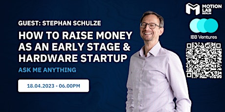 Ask me Anything - How to raise money as an early stage & hardware startup