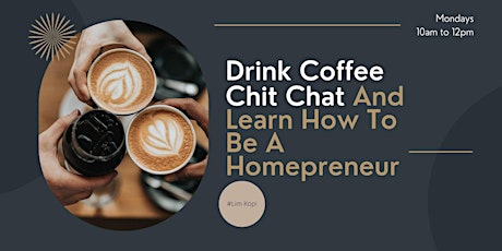 Ladies Date!  Drink Coffee, Chit Chat And Learn How To Be A Homepreneur