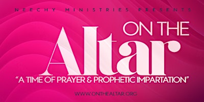 Imagem principal do evento ON THE ALTAR - Women's Prophetic Prayer Service | September 6-8