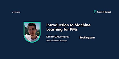 Webinar: Introduction to Machine Learning for PMs by Booking.com Sr PM