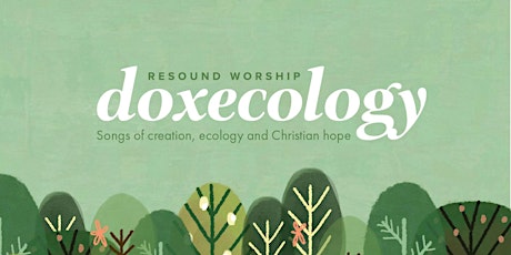 Doxecology - Climate, Creativity and The Church
