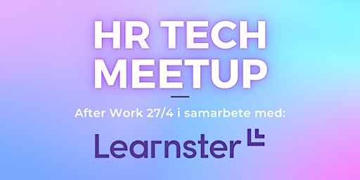 HR Tech Meetup 27/4 i samarbete med Learnster