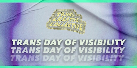 Trans Day Of Visibility - TCC Trans+ Film Showcase primary image