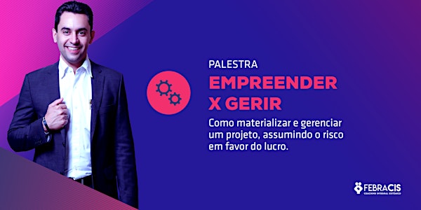 [TERESINA/PI] Palestra: Empreender x Gerir 18/07