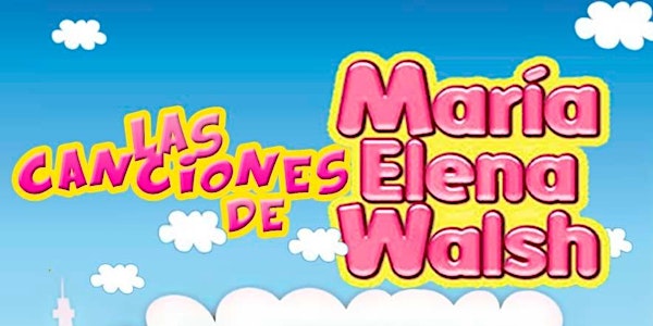 LAS CANCIONES DE MARIA ELENA WALSH