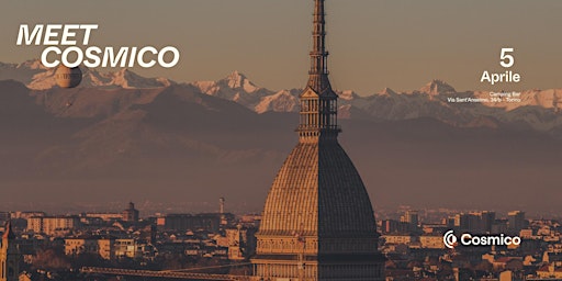 Meet Cosmico - Torino