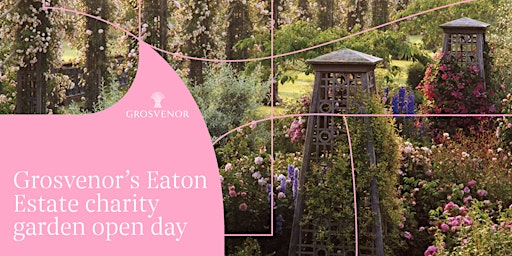 Grosvenor's Eaton Estate charity garden open day primary image