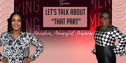 Kingdom Women Gathering - Let's Talk About "THAT P