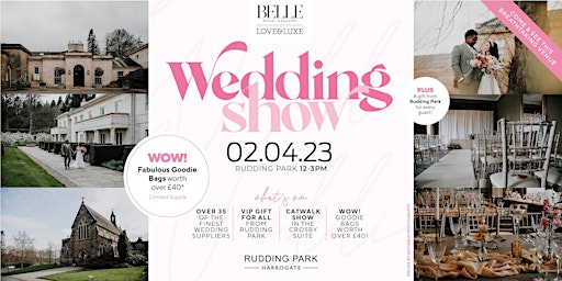 The Belle Bridal LOVE & LUXE Wedding Show at Rudding Park