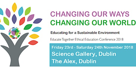 Changing Our Ways, Changing Our World- Ethical Education Conference 2018  primary image