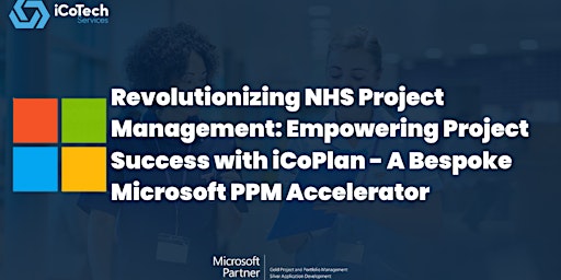 Revolutionizing NHS Project Management & impowering Project Success;iCoPlan