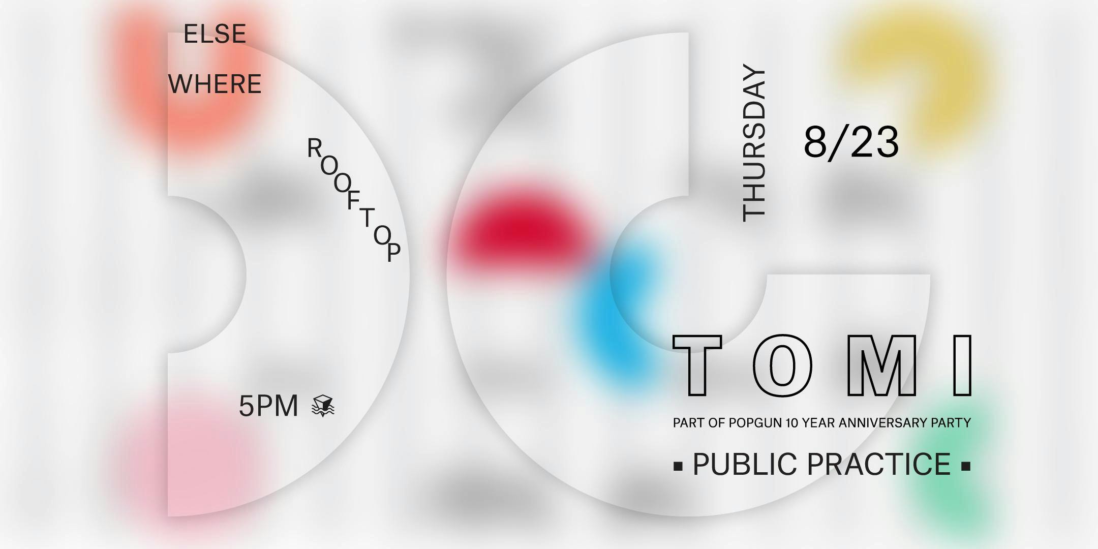 PopGun 10 Year Anniversary Party w/ TOMI & Public Practice (Rooftop Only)